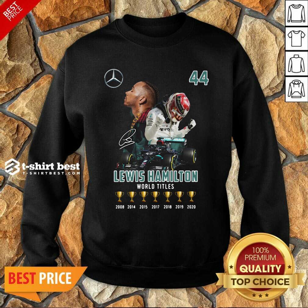 Lewis Hamilton World Titles 2008 2014 2015 2017 2018 2019 Signature Sweatshirt - Design By 1tees.com