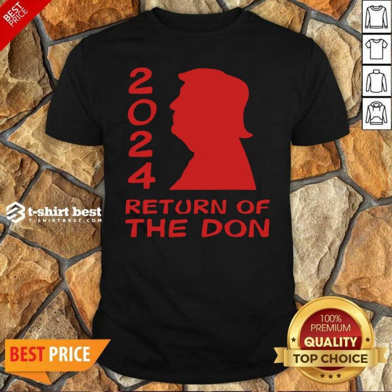 Trump 2024 Return Of The Don Shirt - Design By 1tees.com