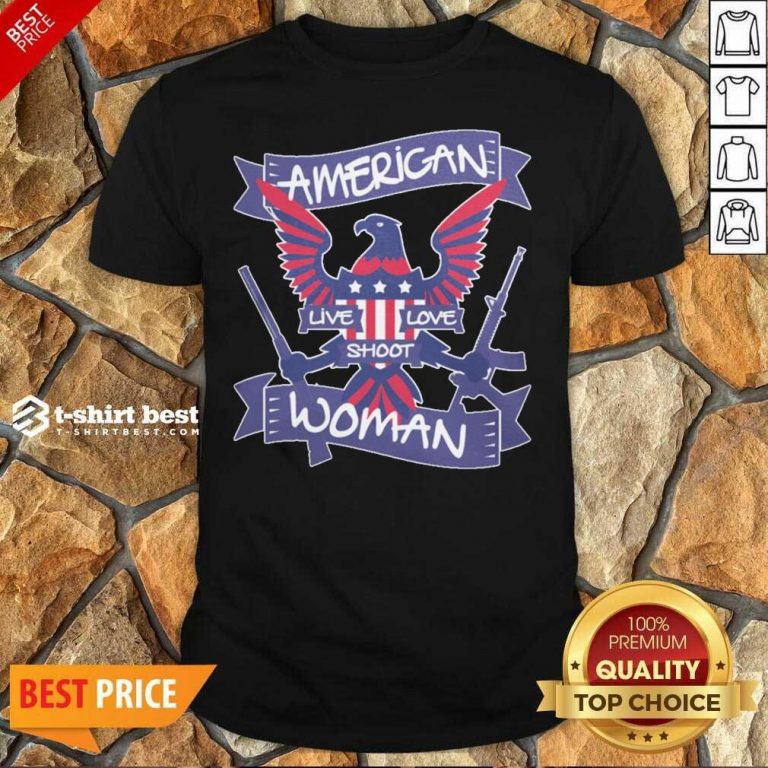 American Live Love Shoot Woman Shirt - Design By 1tees.com