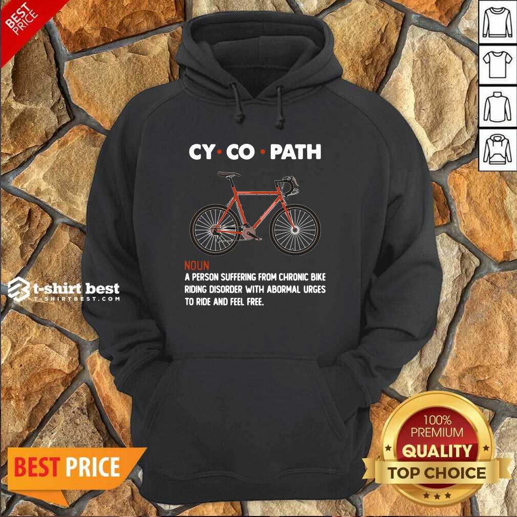 Cycopath Noun A Person Suffering From Chronic Bike Hoodie - Design By 1tees.com