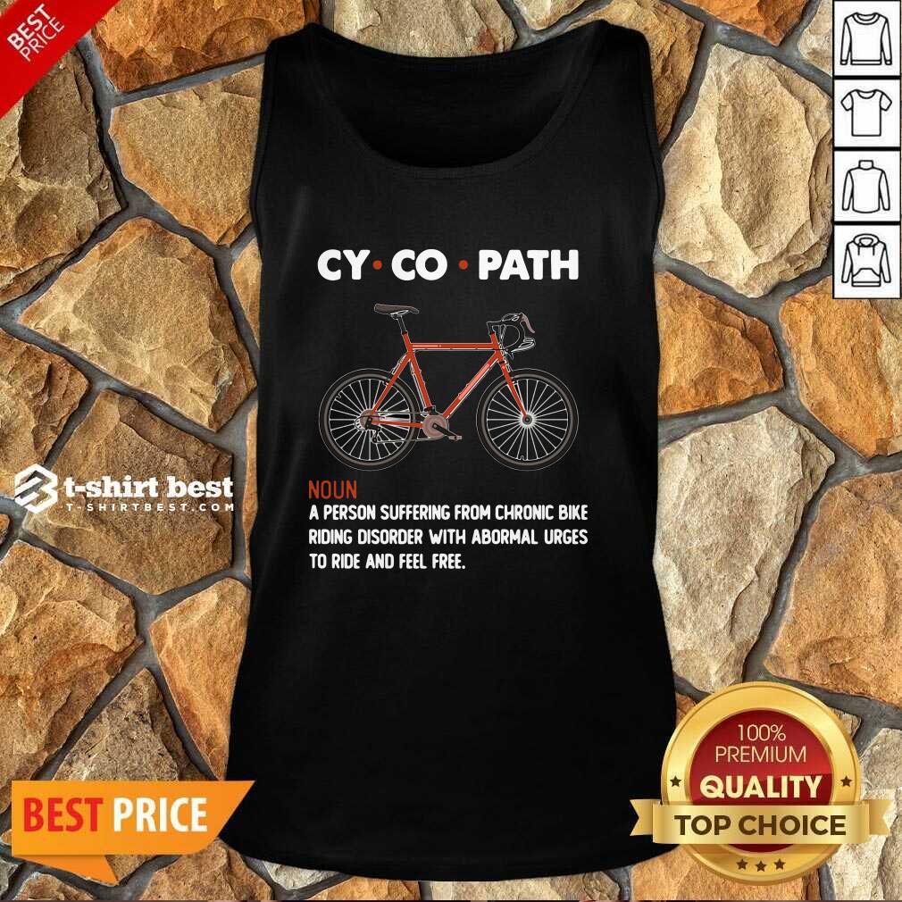 Cycopath Noun A Person Suffering From Chronic Bike Tank Top - Design By 1tees.com