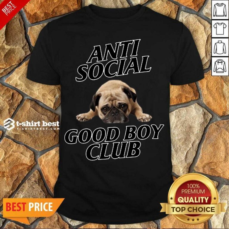 Nice Dog Anti Social Good Boy Club Shirt - Design By 1tees.com
