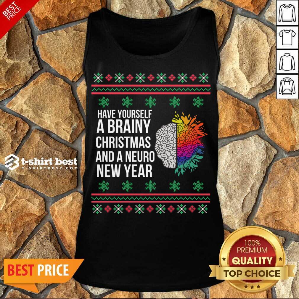 Have Yourself A Brainy Christmas And A Neuro New Year Ugly Christmas Sweater Funny Xmas Gift Tank Top - Design By 1tees.com