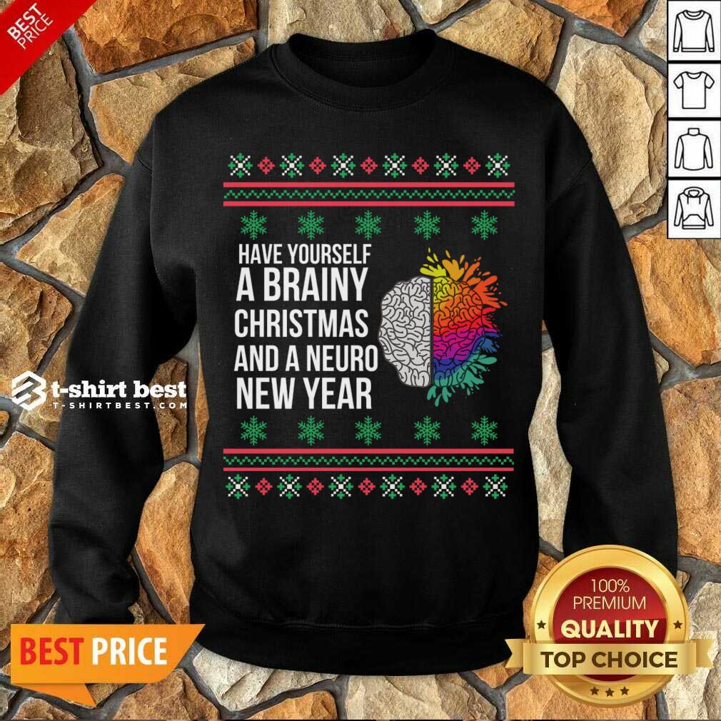 Have Yourself A Brainy Christmas And A Neuro New Year Ugly Christmas Sweater Funny Xmas Gift Sweatshirt - Design By 1tees.com