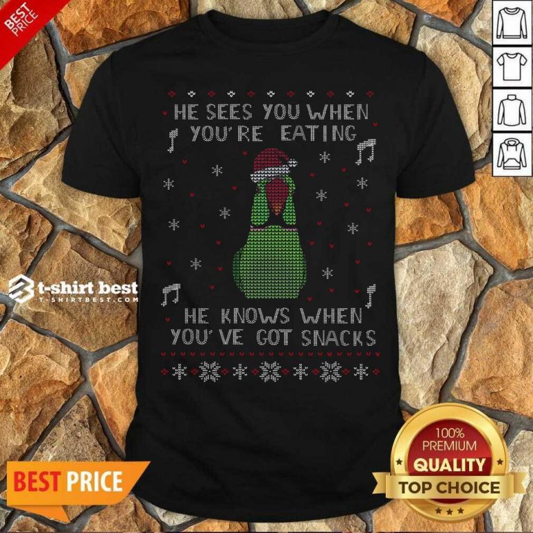Nice He Sees You When You’re Eating He Knows When You’ve Got Snacks Ugly Christmas Shirt - Design By 1tees.com