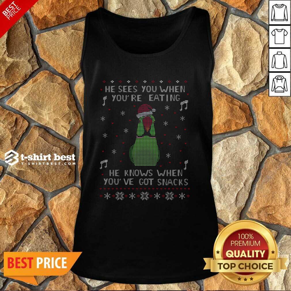 He Sees You When You’re Eating He Knows When You’ve Got Snacks Ugly Christmas Tank Top - Design By 1tees.com