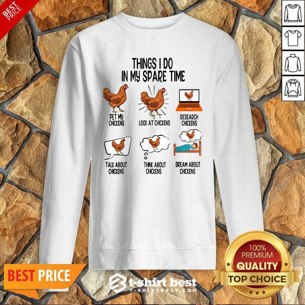 Things I Do In My Spare Time Chicken Animal Farm Sweatshirt - Design By 1tees.com