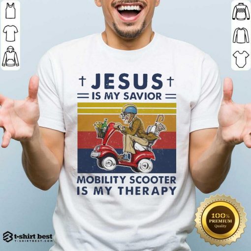 Jesus Is My Savior Mobility Scooter Is My Therapy Vintage Shirt - Design By 1tees.com