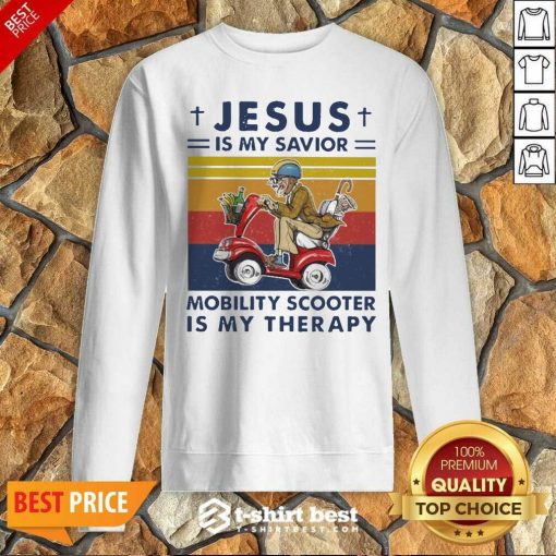Jesus Is My Savior Mobility Scooter Is My Therapy Vintage Sweatshirt - Design By 1tees.com