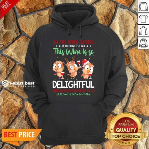 Owls Oh The Virus Outside Is So Frightful But This Wine If So Delightful Ugly Christmas Hoodie - Design By 1tees.com