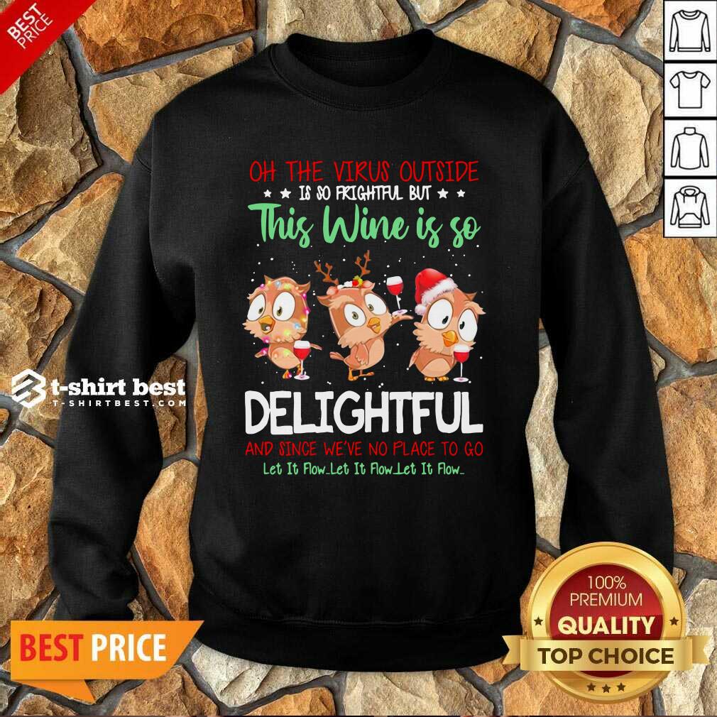 Owls Oh The Virus Outside Is So Frightful But This Wine If So Delightful Ugly Christmas Sweatshirt - Design By 1tees.com
