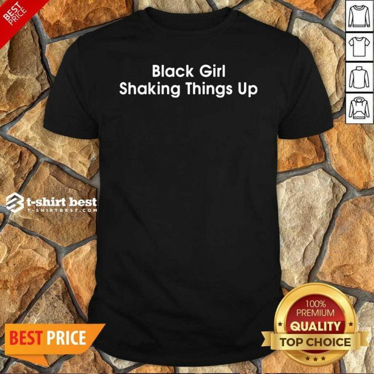 Black Girl Shaking Things Up Shirt - Design By 1tees.com
