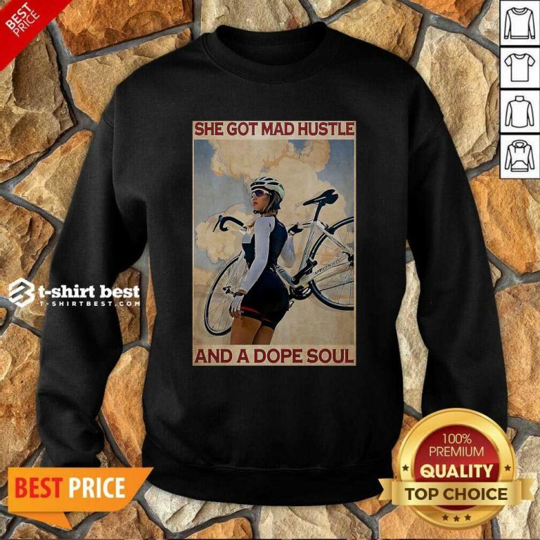 Cycling She God Mad Hustle And A Dope Soul Sweatshirt - Design By 1tees.com