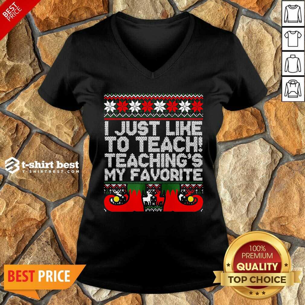 I Just Like To Teach Teachings My Favorite Ugly Christmas V-neck - Design By 1tees.com