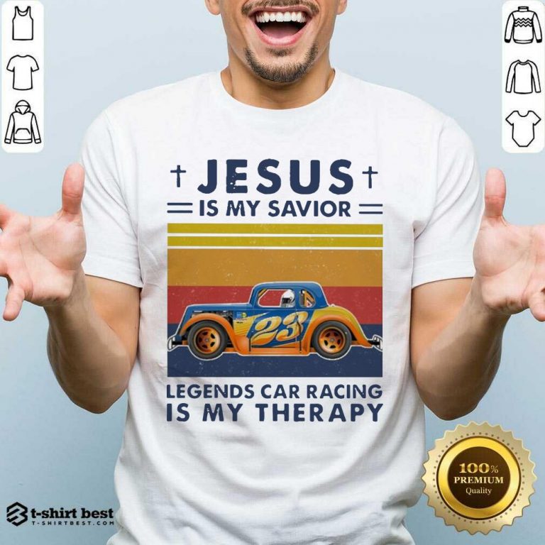 Jesus Is My Savior Legends Car Racing Is My Therapy Vintage Shirt - Design By 1tees.com