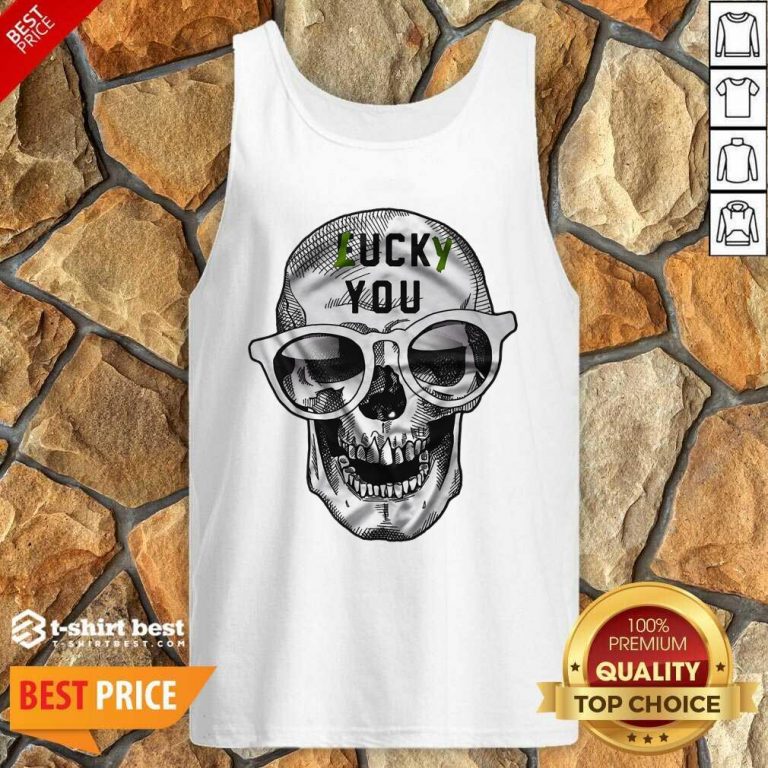 Skull Lucky You Fuck You Tank Top - Design By 1tees.com