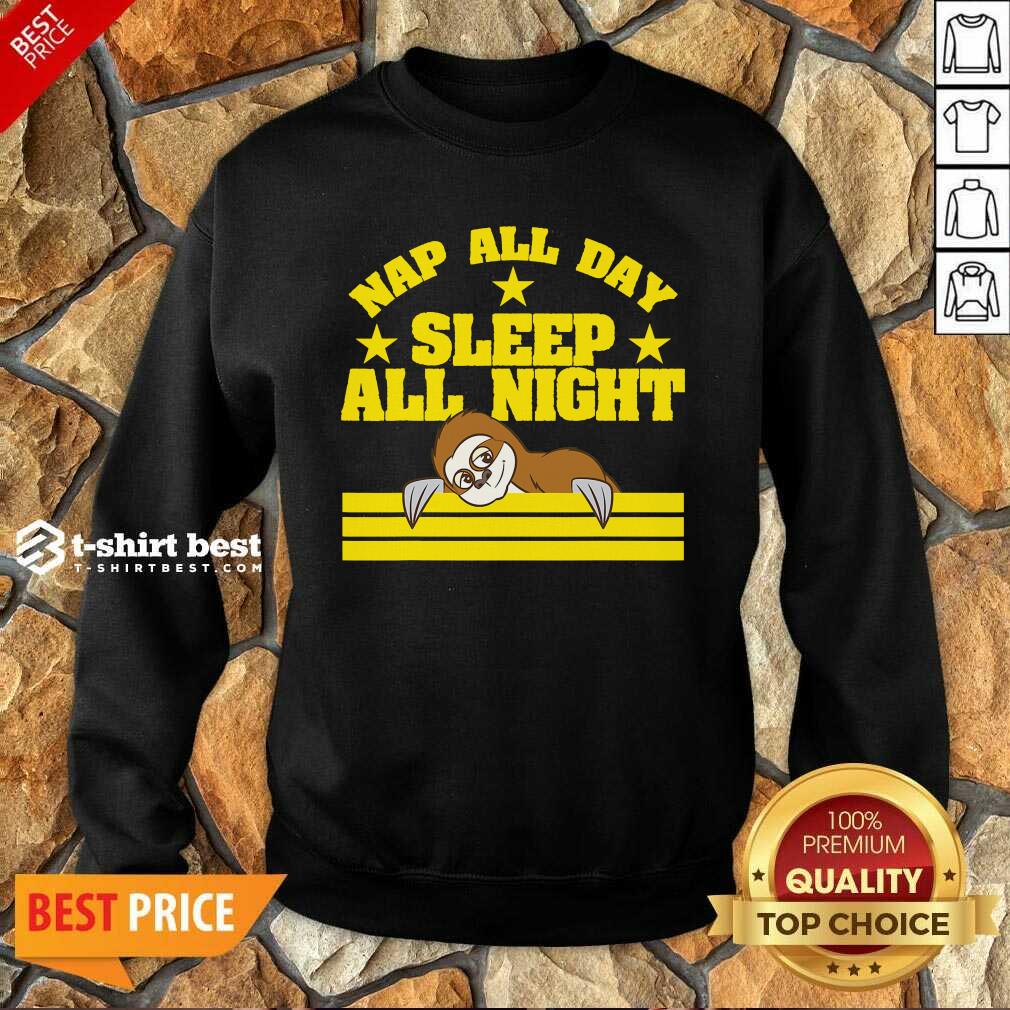 Sloth Nap All Day, Sleep All Night Sweatshirt - Design By 1tees.com