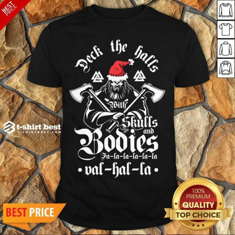 Premium Deck The Halls With Skulls And Bodies Falalala Valhalla Christmas Shirt - Design By 1tees.com