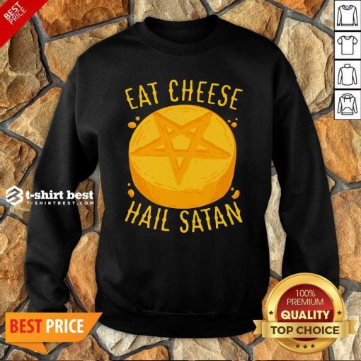 Eat Cheese Hail Satan Sweatshirt - Design By 1tees.com
