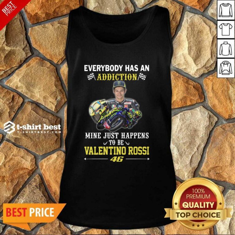 Everybody Has An Addiction Mine Just Happens To Be Valentino Rossi 46 Tank Top - Design By 1tees.com