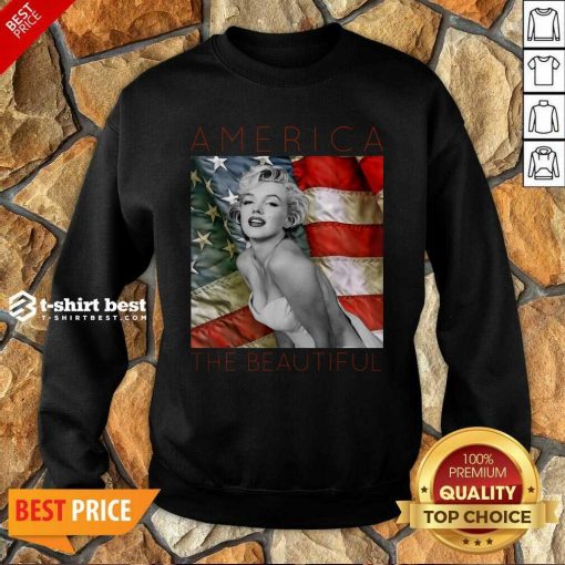Marilyn Monroe America The Beautiful Sweatshirt - Design By 1tees.com