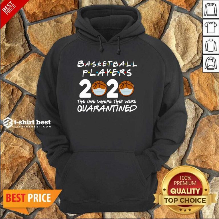 Basketball Players 2020 The One Where They Were Quarantine Hoodie - Design By 1tees.com