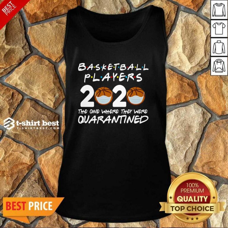 Basketball Players 2020 The One Where They Were Quarantine Tank Top - Design By 1tees.com