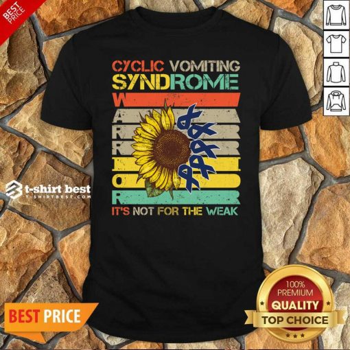 Cyclic Vomiting Syndrome Warrior It Is Not For The Weak Sunflower Shirt - Design By 1tees.com