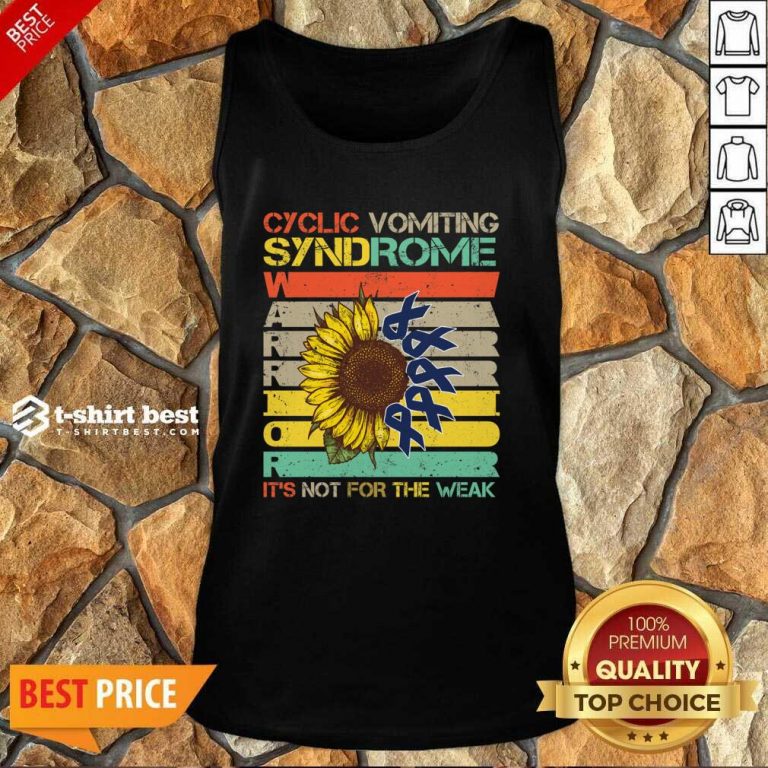 Cyclic Vomiting Syndrome Warrior It Is Not For The Weak Sunflower Tank Top - Design By 1tees.com