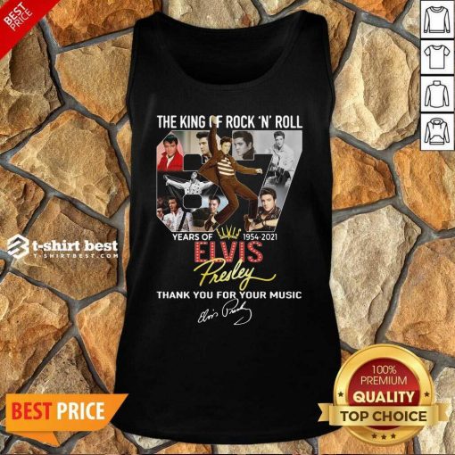 The King Of Rock N Roll 67 Years Of Elvis Thank You For Your Music Signatures Tank Top - Design By 1tees.com