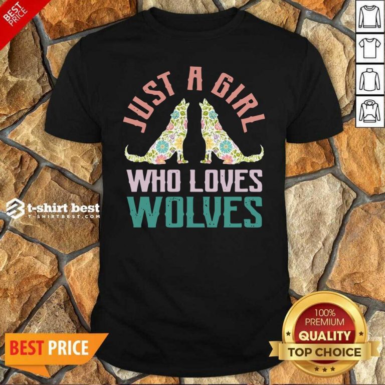 Wolf Just A Girl Who Loves Wolves Shirt - Design By 1tees.com