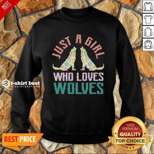 Wolf Just A Girl Who Loves Wolves Sweatshirt - Design By 1tees.com