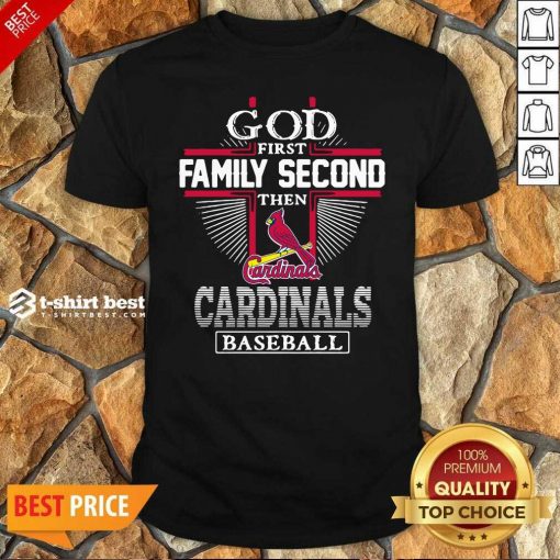 Top God First Family Second Then St Louis Cardinals Football Shirt - Design By 1tees.com