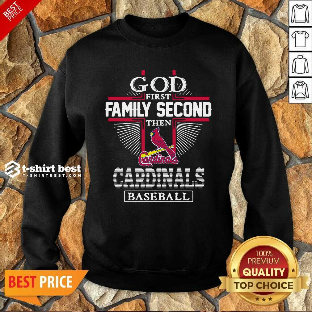 God First Family Second Then St Louis Cardinals Football Sweatshirt - Design By 1tees.com