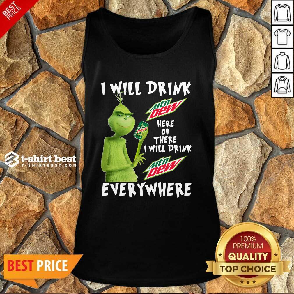 Grinch Will Drink MTN Dew Here Or There I Will Drink MTN Dew Everywhere Tank Top - Design By 1tees.com