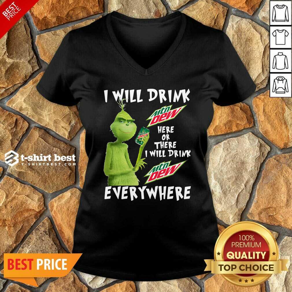  Grinch Will Drink MTN Dew Here Or There I Will Drink MTN Dew Everywhere V-neck - Design By 1tees.com