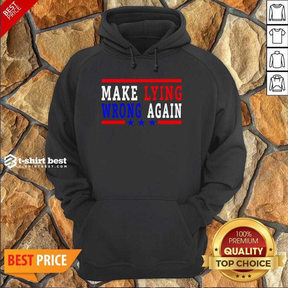 Make Lying Wrong Again 2021 Hoodie - Design By 1tees.com