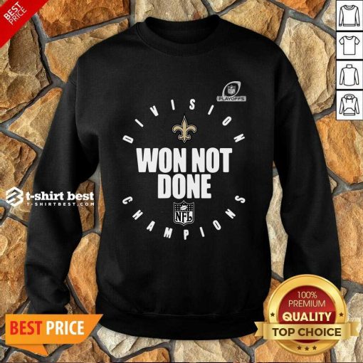 NFL Playoffs New Orleans Saints Division Champions Won Not Done Sweatshirt - Design By 1tees.com