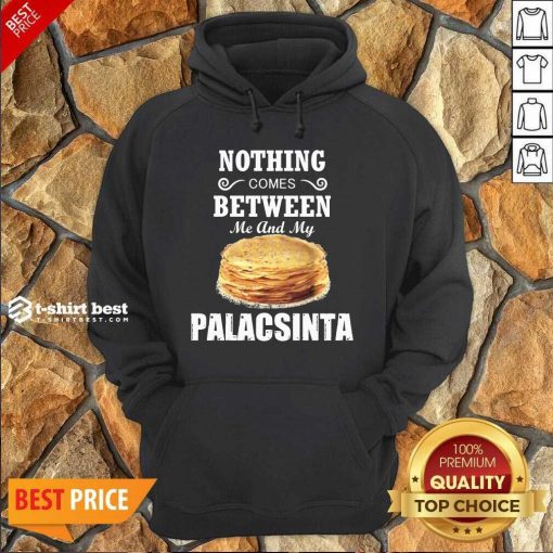 Nothing Comes Between Me And My Palacsinta Hoodie - Design By 1tees.com