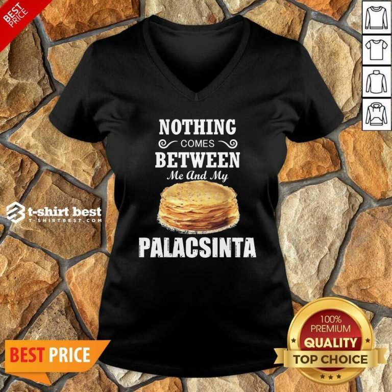 Nothing Comes Between Me And My Palacsinta V-neck - Design By 1tees.com