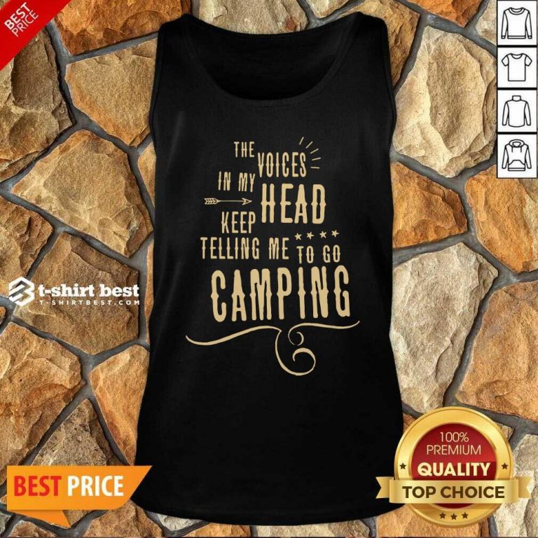 The Voices Head Keep Telling Me To Go Camping Tank Top - Design By 1tees.com