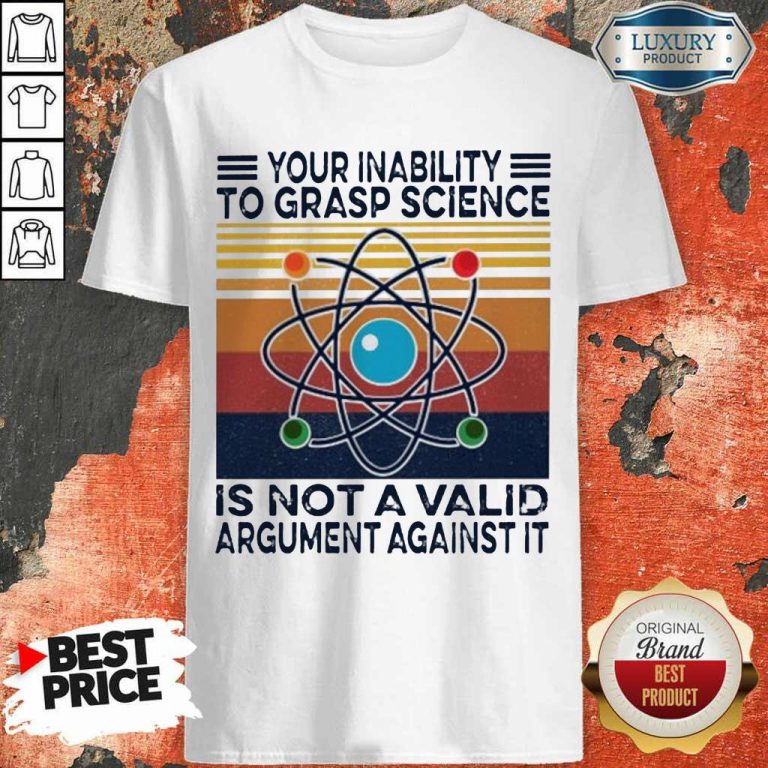 Bewildered Grasp Science Is Not A Valid Argument Against 2 Shirt