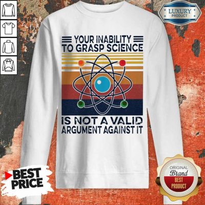 Bewildered Grasp Science Is Not A Valid Argument Against 2 Sweatshirt