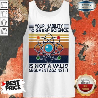Bewildered Grasp Science Is Not A Valid Argument Against 2 Tank Top