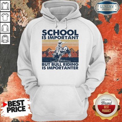 Bored 1 Bull Riding Is Importanter Vintage Hoodie