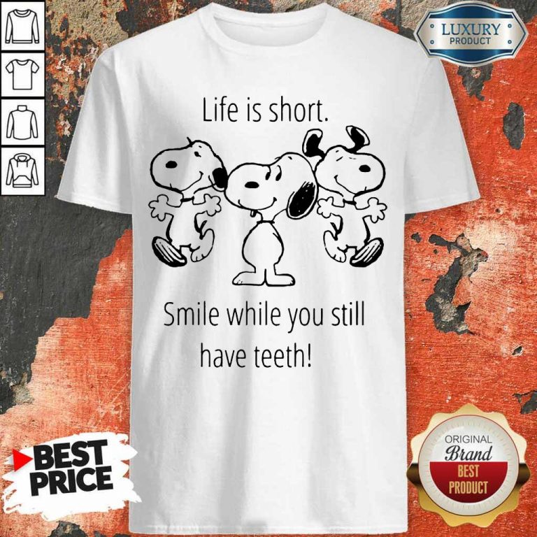 Cheated Snoopy Life Is Short Smile While 1 Teeth Shirt