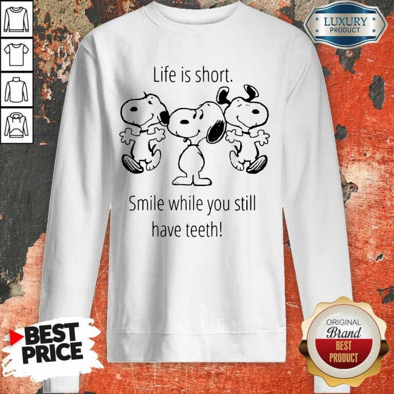 Cheated Snoopy Life Is Short Smile While 1 Teeth Sweatshirt