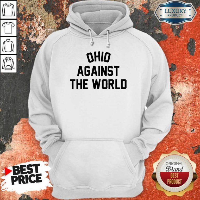 Excited OHIO Against The World 5 Hoodiec - Design By T-Shirtbest.com