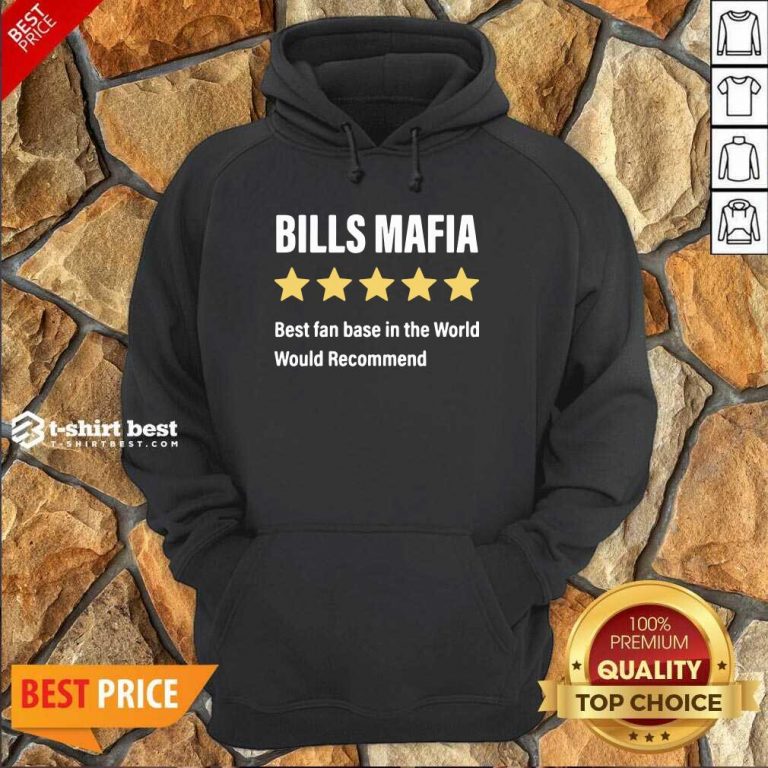 Buffalo Bills Mafia Best Fanbase In The World Would Recommend Hoodie - Design By 1tees.com