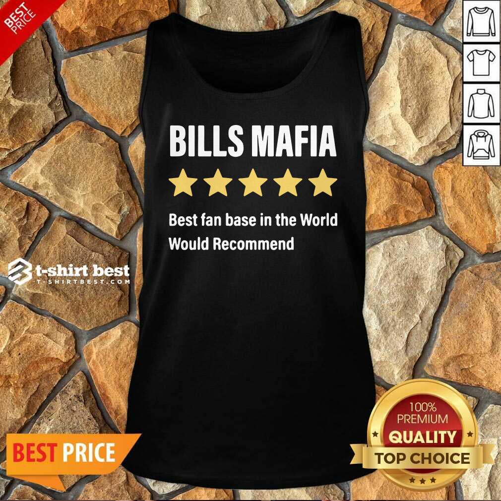 Buffalo Bills Mafia Best Fanbase In The World Would Recommend Tank Top - Design By 1tees.com